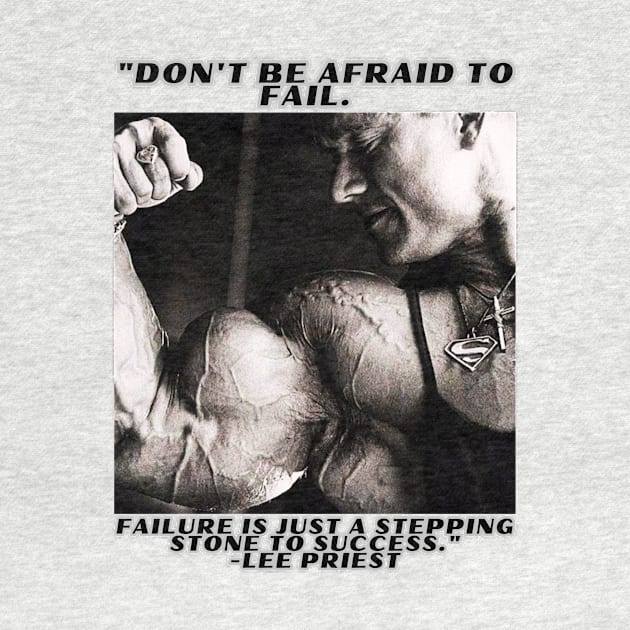 "Don't be afraid to fail. Failure is just a stepping stone to success." - Lee Priest by St01k@